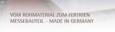 Vom Rohmaterial zum fertigen Messebauteil - Made in Germany